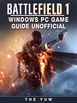 cover image of Battlefield 1 Windows PC Unofficial Game Guide